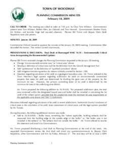 TOWN OF WOODWAY PLANNING COMMISSION MINUTES February 18, 2009 CALL TO ORDER: The meeting was called to order at 7:05 p.m. by Chair Tom Whitson. Commissioners present were Tom Whitson, Robert Allen, Jan Ostlund, and Tom H