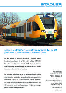Dieselelektrischer Gelenktriebwagen GTW 2/6 für die BeNEX GmbH/Netinera Deutschland GmbH Für den Betrieb auf Strecken des Netzes „Stadtbahn“ Berlin/­