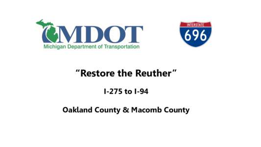 “Restore the Reuther” I-275 to I-94 Oakland County & Macomb County COST & SCHEDULE