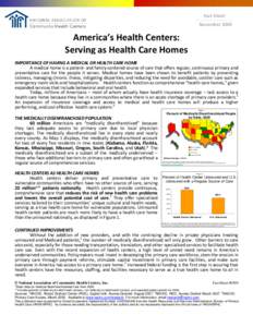 Fact Sheet November 2009 America’s Health Centers: Serving as Health Care Homes IMPORTANCE OF HAVING A MEDICAL OR HEALTH CARE HOME