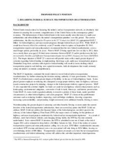 PROPOSED POLICY POSITION 2. REGARDING FEDERAL SURFACE TRANSPORTATION REAUTHORIZATION BACKGROUND Federal funds remain critical in financing the nation’s surface transportation network, an absolutely vital element in ens