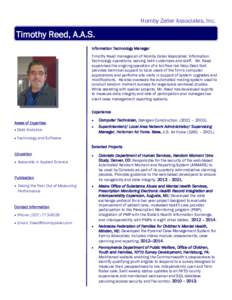 Hornby Zeller Associates, Inc.  Timothy Reed, A.A.S. Information Technology Manager Timothy Reed manages all of Hornby Zeller Associates’ Information Technology operations, serving both customers and staff. Mr. Reed