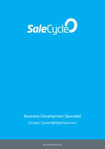 Business Development Specialist Contact:  Business Development Specialist – DC Metro Area SaleCycle is a Success – a market leader; a young and vibrant award-winning business known for its perfo