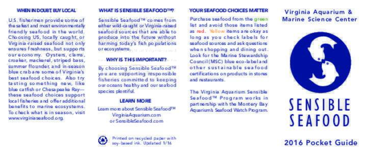 WHEN IN DOUBT, BUY LOCAL  U.S. fishermen provide some of the safest and most environmentally friendly seafood in the world. Choosing US, locally caught, or