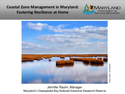 Jennifer Raulin, Manager Maryland’s Chesapeake Bay National Estuarine Research Reserve Thomas Jane Photo: