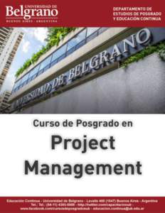 18º Año  Antecedentes La Universidad de Belgrano es la institución educativa argentina pionera y líder en la metodología de Dirección de Proyectos. Sus Cursos de Posgrado en Project Management se dictan, en asocia