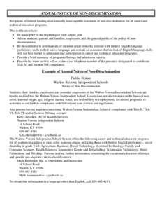 ANNUAL NOTICE OF NON-DISCRIMINATION Recipients of federal funding must annually issue a public statement of non-discrimination for all career and technical education programs. This notification is to:  Be made prior t