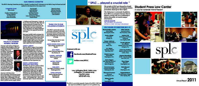 OUR STEERING COMMITTEE  “ SPLC ... played a crucial role ” The SPLC’s Steering Committee provides a valuable “sounding board” of educators in the field to keep the Board and staff updated on developments at the