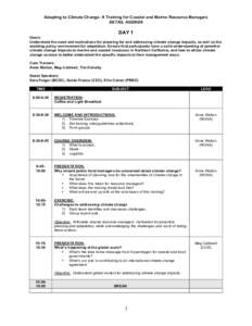 Adapting to Climate Change: A Training for Coastal and Marine Resource Managers DETAIL AGENDA DAY 1 Goals: Understand the need and motivations for planning for and addressing climate change impacts, as well as the