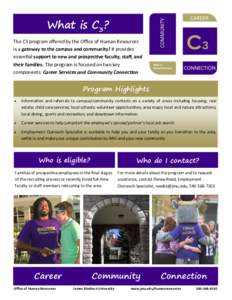 What is C3? The C3 program offered by the Office of Human Resources is a gateway to the campus and community! It provides essential support to new and prospective faculty, staff, and their families. The program is focuse