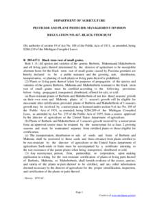 DEPARTMENT OF AGRICULTURE PESTICIDE AND PLANT PESTICIDE MANAGEMENT DIVISION REGULATION NO[removed]BLACK STEM RUST (By authority of section 19 of Act No. 189 of the Public Acts of 1931, as amended, being S286.219 of the Mic