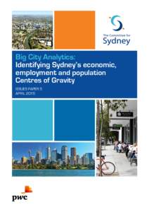 Big City Analytics: Identifying Sydney’s economic, employment and population Centres of Gravity ISSUES PAPER 5 APRIL 2015