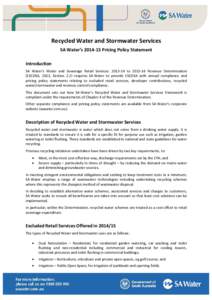 Recycled Water and Stormwater Services SA Water’s[removed]Pricing Policy Statement Introduction SA Water’s Water and Sewerage Retail Services: [removed]to[removed]Revenue Determination (ESCOSA, 2013, Section 2.2) requ