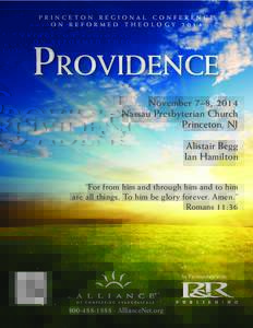 P R I N C E T O N R E G I O N A L C O N F E R E N C E O N R E F O R M E D T H E O L O G Y[removed]Providence November 7–8, 2014 Nassau Presbyterian Church