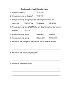 Pre-Operative Health Questionnaire 1. Are you Diabetic? YES / NO  2. Are you currently on dialysis?