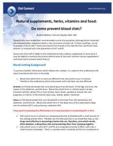 Natural supplements, herbs, vitamins and food: Do some prevent blood clots? By Beth Waldron, MA and Stephan Moll, MD Patients who have ended their recommended course of prescription anticoagulation treatment are understa