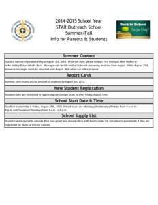 [removed]School Year STAR Outreach School Summer/Fall Info for Parents & Students Summer Contact Our last summer operational day is August 1st, 2014. After this date, please contact Vice Principal Mike Malloy at