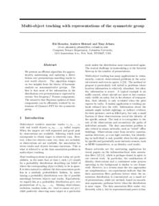 Multi-object tracking with representations of the symmetric group  Risi Kondor, Andrew Howard and Tony Jebara {risi,ahoward,jebara}@cs.columbia.edu Computer Science Department, Columbia University, 1214 Amsterdam Ave., N