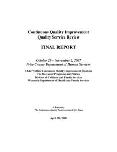 Continuous Quality Improvement Quality Service Review FINAL REPORT October 29 – November 2, 2007 Price County Department of Human Services