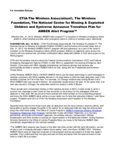 For Immediate Release  CTIA-The Wireless Association®, The Wireless Foundation, The National Center for Missing & Exploited Children and Syniverse Announce Transition Plan for AMBER Alert Program™