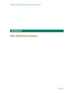 Washington State Ferries 2013 Origin-Destination Travel Survey Report  APPENDIX B WSF TAZ/District Systems