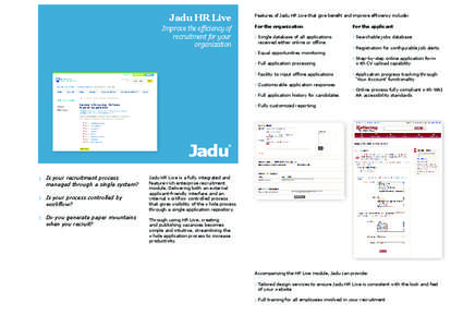 Jadu HR Live Improve the efficiency of recruitment for your organization  Features of Jadu HR Live that give benefit and improve efficiency include: