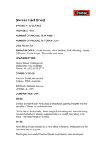 Swisse Fact Sheet SWISSE AT A GLANCE FOUNDED: 1969 NUMBER OF PRODUCTS IN 1969: 1 NUMBER OF PRODUCTS TODAY: 200+ CEO: Radek Sali