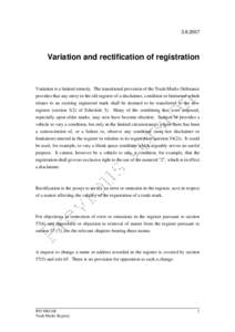 [removed]Variation and rectification of registration Variation is a limited remedy. The transitional provision of the Trade Marks Ordinance provides that any entry in the old register of a disclaimer, condition or limit