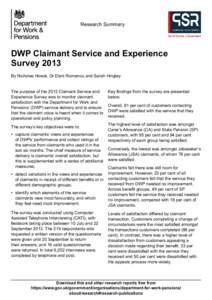 Research Summary  DWP Claimant Service and Experience Survey 2013 By Nicholas Howat, Dr Eleni Romanou and Sarah Hingley The purpose of the 2013 Claimant Service and