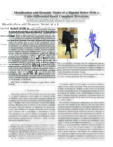 1  Identification and Dynamic Model of a Bipedal Robot With a Cable-Differential-Based Compliant Drivetrain Hae-Won Park, Koushil Sreenath, Jonathan W. Hurst and J.W. Grizzle