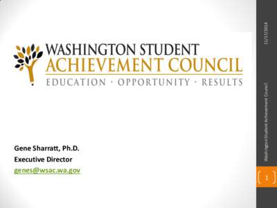 [removed]Washington Student Achievement Council Gene Sharratt, Ph.D. Executive Director [removed]