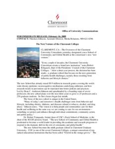 Office of University Communications FOR IMMEDIATE RELEASE: February 16, 2009 CONTACT: Nikolaos Johnson, Assistant Director, Media Relations, [removed]The Next Venture of the Claremont Colleges CLAREMONT, CA—The Ove
