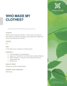 WHO MADE MY CLOTHES? by Regina Rumford, M.Ed., IHE certificate grad, teacher PURPOSE Students will investigate the 