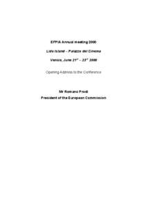 EFPIA Annual meeting 2000 Lido Island – Palazzo del Cinema Venice, June 21st – 23rd 2000 Opening Address to the Conference  Mr Romano Prodi