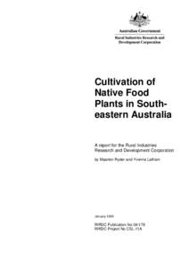 Cultivation of Native Food Plants in Southeastern Australia A report for the Rural Industries Research and Development Corporation by Maarten Ryder and Yvonne Latham