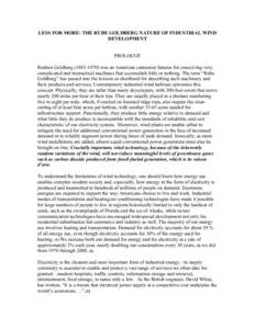 LESS FOR MORE: THE RUBE GOLDBERG NATURE OF INDUSTRIAL WIND DEVELOPMENT PROLOGUE Reuben Goldberg[removed]was an American cartoonist famous for conceiving very complicated and impractical machines that accomplish littl