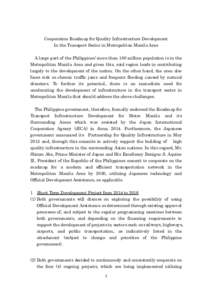 Cooperation Roadmap for Quality Infrastructure Development In the Transport Sector in Metropolitan Manila Area A large part of the Philippines’ more than 100 million population is in the Metropolitan Manila Area and gi