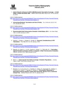 Vaccine Safety Bibliography FebruaryInterim Results: Influenza A (H1N1Monovalent Vaccination Coverage --- United States, October-DecemberMMWR Morb Mortal Wkly Rep; 59 (2): 44-48; January 22, 2010.