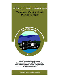 THE WORLD URBAN FORUMVancouver Working Group Discussion Paper  Project Coordinator: Mark Seasons