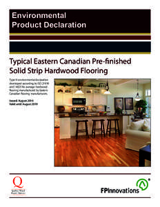 Environmental Product Declaration Typical Eastern Canadian Pre-finished Solid Strip Hardwood Flooring Type III environmental declaration
