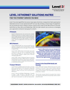 LEVEL 3 ETHERNET SOLUTIONS MATRIX FIND THE ETHERNET SERVICES YOU NEED Level 3 has leveraged Ethernet across many types of services, ranging from high-speed optical dedicated services to low-speed shared IP services. By p