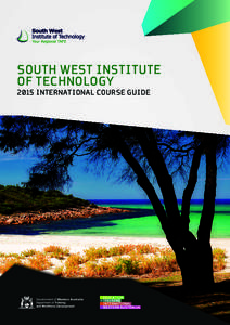 SOUTH WEST INSTITUTE OF TECHNOLOGY 2015 INTERNATIONAL COURSE GUIDE “The South West Institute of Technology offers unparalleled training facilities, a broad diversity of qualifications and dedicated lecturers that cont