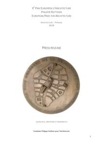 Xe PRIX EUROPÉEN D’ARCHITECTURE PHILIPPE ROTTHIER EUROPEAN PRIZE FOR ARCHITECTURE ARCHITECTURE – PAYSAGE 2014