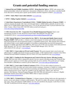 Grants and potential funding sources 1. National Fish and Wildlife Foundation (NFWF) - Bring Back the Natives. NFWF seeks projects that initiate partnerships with private landowners; demonstrate collaborative efforts; an
