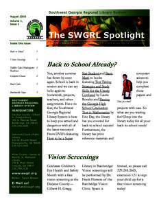 Southwest Georgia Regional Library System August 2008 Volume 1, Issue 1  The SWGRL Spotlight