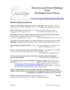 Donation Land Claim Holdings at the Washington State Library www.sos.wa.gov/library/landrecords.aspx Records, Indexes, and Abstracts Abstracts of Washington donation land claims, [removed]Washington, D.C.: National