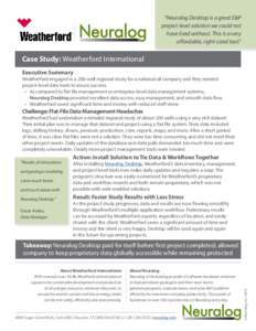 “Neuralog Desktop is a great E&P project-level solution we could not have lived without. This is a very affordable, right-sized tool.”  Case Study: Weatherford International