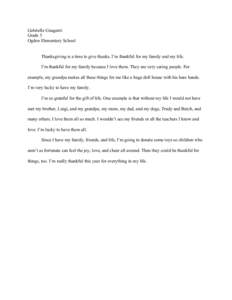Gabrielle Guagenti Grade 5 Ogden Elementary School Thanksgiving is a time to give thanks. I’m thankful for my family and my life. I’m thankful for my family because I love them. They are very caring people. For examp