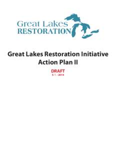 Great Lakes Restoration Initiative Action Plan II DRAFT 5--2014  The Great Lakes Restoration Initiative