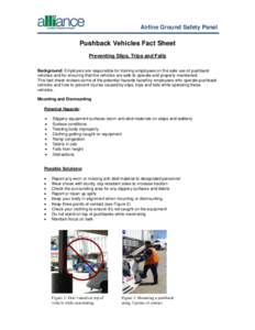 Airline Ground Safety Panel  Pushback Vehicles Fact Sheet Preventing Slips, Trips and Falls Background: Employers are responsible for training employees on the safe use of pushback vehicles and for ensuring that the vehi